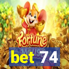 bet 74